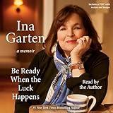 Be Ready When the Luck Happens: A Memoir