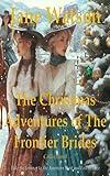 The Christmas Adventures of The Frontier Brides: Collection I