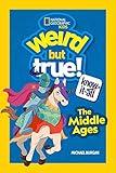 Weird But True! Know-It-All Middle Ages