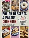 Polish Cakes & Desserts Cookbook (Polish Foodies Cookbooks)