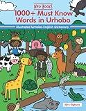 1000+ Must Know Words in Urhobo: Illustrated Urhobo-English Dictionary (1000+ Must know words of different Nigerian Languages)
