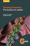 Tanning Chemistry: The Science of Leather