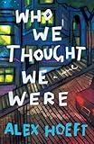 Who We Thought We Were