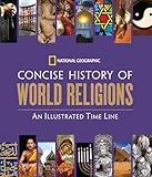 National Geographic Concise History of World Religions: An Illustrated Time Line