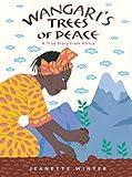 Wangari's Trees of Peace: A True Story from Africa