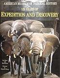 American Museum of Natural History: 125 Years of Expedition and Discovery