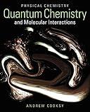 Physical Chemistry: Quantum Chemistry and Molecular Interactions