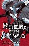 Running on the Cracks