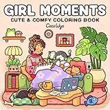 Girl Moments: Coloring Book for Adults and Teens Featuring Cute Cozy Daily Activities for Relaxation (Cozy Spaces Coloring)