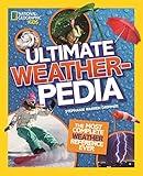 National Geographic Kids Ultimate Weatherpedia: The Most Complete Weather Reference Ever (NGK Ultimate Pedias)