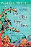 Late for Tea at the Deer Palace: The Lost Dreams of My Iraqi Family