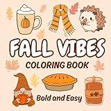 Fall Vibes Coloring Book Bold and Easy: 50 Simple and Cute Coloring Pages for Adults and Teens