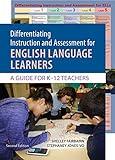 Differentiating Instruction and Assessment for ELLs, with Poster: A Guide for K–12 Teachers