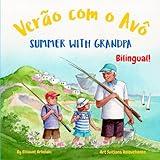 Summer with Grandpa - Verão com o Avô: A Portuguese English bilingual children's book (European Portuguese, Portuguese of Portugal) (Portuguese ... (European and Brazilian Portuguese editions))