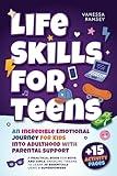 Life Skills for Teens: A Practical Book for Boys and Girls, Enabling Tweens to Learn 30 Essentials Using 3 Superpowers. An Incredible Emotional Journey for Kids into Adulthood with Parental Support