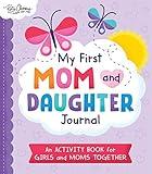 My First Mom and Daughter Journal: An activity book for girls and moms together