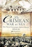 The Crimean War at Sea: The Naval Campaigns Against Russia 1854-56