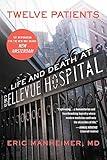 Twelve Patients: Life and Death at Bellevue Hospital (The Inspiration for the NBC Drama New Amsterdam)