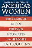 America's Women: 400 Years of Dolls, Drudges, Helpmates, and Heroines (P.S.)