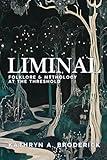 Liminal: Folklore & Mythology at the Threshold (Critical Folklore Studies)