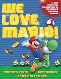 We Love Mario!: Fantastic Facts, Game Reviews, Character Profiles (Y)