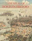 The Atlas of Boston History