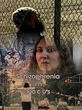 Schizophrenia in Focus