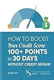 How to Boost Your Credit Score 100+ Points in 30 Days Without Credit Repair! (Credit Repair Books 2023)