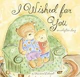 I Wished for You: An Adoption Story For Kids (Marianne Richmond)