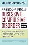 Freedom from Obsessive Compulsive Disorder: A Personalized Recovery Program for Living with Uncertainty, Updated Edition