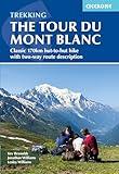 Trekking the Tour du Mont Blanc: Classic 170km hut-to-hut hike with two-way route description