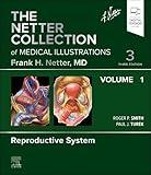 The Netter Collection of Medical Illustrations: Reproductive System, Volume 1 (Netter Green Book Collection)