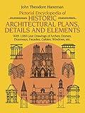 Pictorial Encyclopedia of Historic Architectural Plans, Details and Elements: With 1880 Line Drawings of Arches, Domes, Doorways, Facades, Gables, Windows, etc. (Dover Architecture)