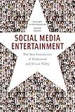 Social Media Entertainment: The New Intersection of Hollywood and Silicon Valley (Postmillennial Pop Book 7)