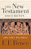 The New Testament Documents: Are They Reliable?