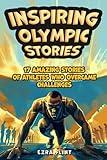 Inspiring Olympic Stories for Young Readers: Heroes of the Games: Stories of Teamwork, Belief, and the Pursuit of Excellence