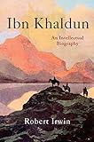 Ibn Khaldun: An Intellectual Biography