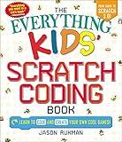 The Everything Kids' Scratch Coding Book: Learn to Code and Create Your Own Cool Games! (Everything® Kids Series)