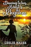 Dancing to her Heart's Rhythm: A Contemporary Western Romance Book (Western Brides and True Loves)