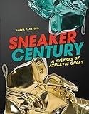 Sneaker Century: A History of Athletic Shoes