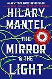 The Mirror & the Light: A Novel (Wolf Hall Trilogy, 3)