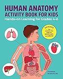 Human Anatomy Activity Book for Kids: Hands-on Learning for Grades 4-6