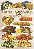 Dare To Cook: Seasonal Italian Cuisine, Fall with Chef Tom Small