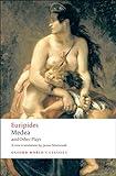 Medea and Other Plays (Oxford World's Classics)