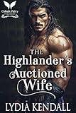 The Highlander’s Auctioned Wife: A Medieval Historical Romance (Auctioned Highland Brides Book 2)