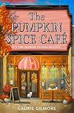 The Pumpkin Spice Café: Read the viral TikTok sensation romcom series, for fans of cozy and spicy romance in 2025! (Dream Harbor, Book 1)