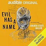 Evil Has a Name: The Untold Story of the Golden State Killer Investigation