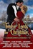 Twelve Lords for Christmas: A Holiday Historical Romance Anthology (Romance for the Holidays Book 1)