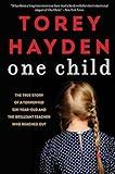 One Child: The True Story of a Tormented Six-Year-Old and the Brilliant Teacher Who Reached Out