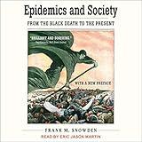 Epidemics and Society: From the Black Death to the Present